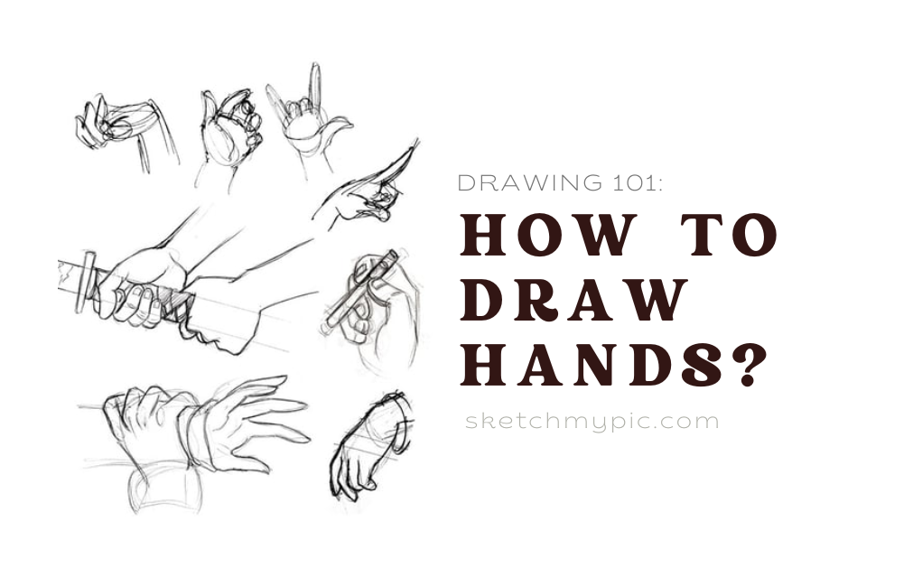 sketchMyPic | Drawing 101: How to Draw Hands?