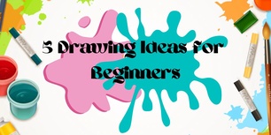 blog/5_Drawing_Ideas_for_Beginners.jpg