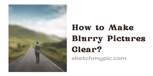 blog/How_to_make_blurry_pictures_clear.webp