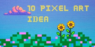 blog/10_Pixel_Art_Idea.png