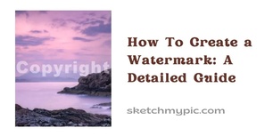 blog/How_To_Create_a_watermark__A_Detailed_Guide1.webp